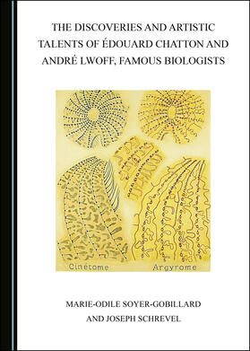 The Discoveries and Artistic Talents of Édouard Chatton and André Lwoff, Famous Biologists