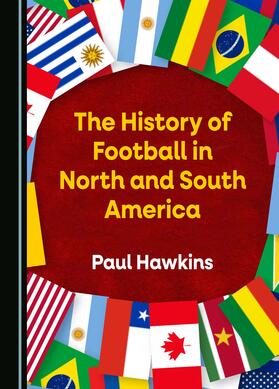The History of Football in North and South America