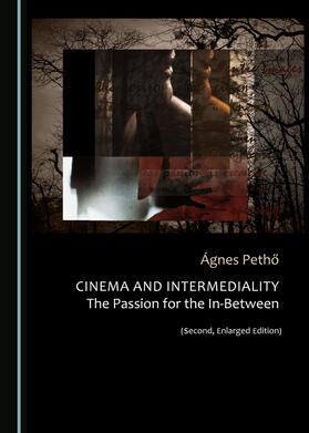 Cinema and Intermediality (Second, Enlarged Edition)