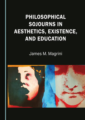 Philosophical Sojourns in Aesthetics, Existence, and Education