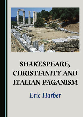 Shakespeare, Christianity and Italian Paganism