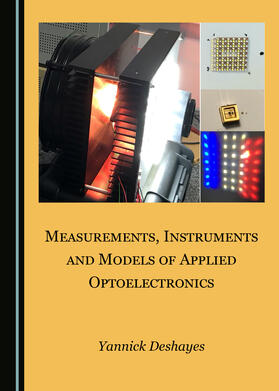 Measurements, Instruments and Models of Applied Optoelectronics