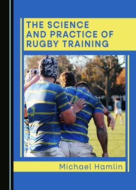 The Science and Practice of Rugby Training