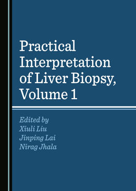 Practical Interpretation of Liver Biopsy, Volume 1