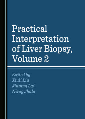 Practical Interpretation of Liver Biopsy, Volume 2