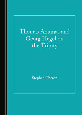 Thomas Aquinas and Georg Hegel on the Trinity