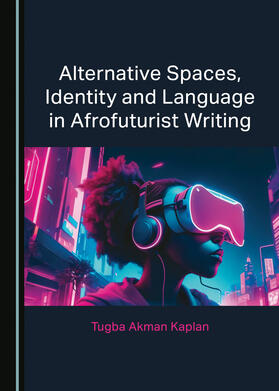 Alternative Spaces, Identity and Language in Afrofuturist Writing