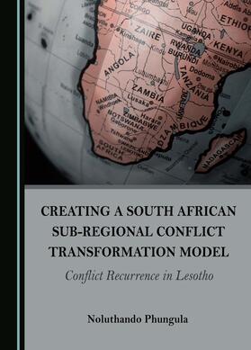 Creating a South African Sub-Regional Conflict Transformation Model