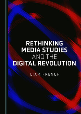Rethinking Media Studies and the Digital Revolution