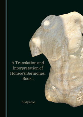 A Translation and Interpretation of Horace’s Sermones, Book I