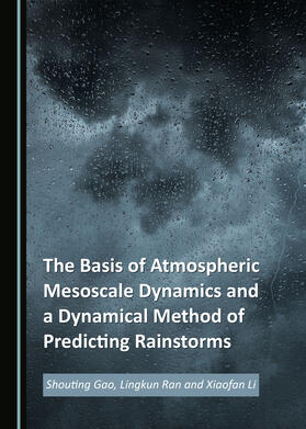 The Basis of Atmospheric Mesoscale Dynamics and a Dynamical Method of Predicting Rainstorms
