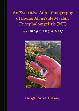 An Evocative Autoethnography of Living alongside Myalgic Encephalomyelitis (ME)