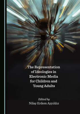 The Representation of Ideologies in Electronic Media for Children and Young Adults