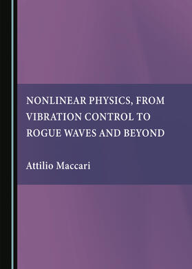 Nonlinear Physics, from Vibration Control to Rogue Waves and Beyond