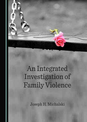 An Integrated Investigation of Family Violence