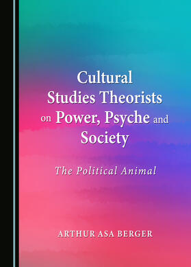 Cultural Studies Theorists on Power, Psyche and Society