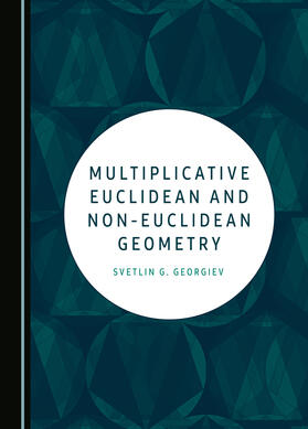 Multiplicative Euclidean and Non-Euclidean Geometry
