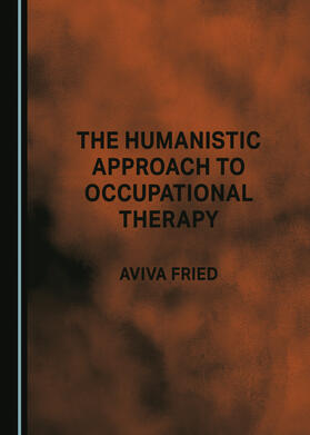 The Humanistic Approach to Occupational Therapy