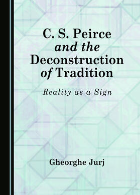 C. S. Peirce and the Deconstruction of Tradition