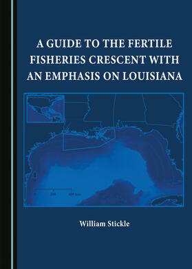 A Guide to the Fertile Fisheries Crescent with an Emphasis on Louisiana