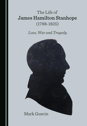 The Life of James Hamilton Stanhope (1788-1825)
