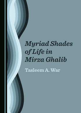 Myriad Shades of Life in Mirza Ghalib