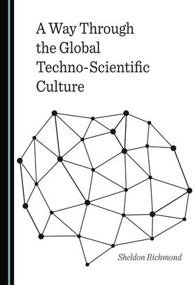 A Way Through the Global Techno-Scientific Culture
