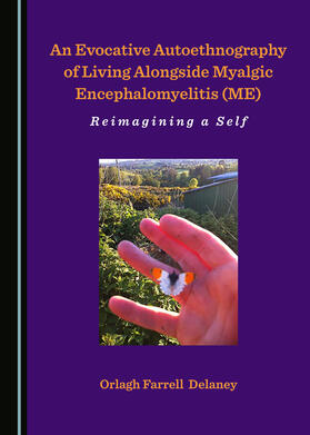 An Evocative Autoethnography of Living Alongside Myalgic Encephalomyelitis (ME)