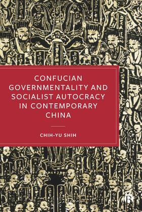 Confucian Governmentality and Socialist Autocracy in Contemporary China