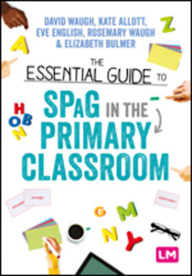 The Essential Guide to Spag in the Primary Classroom