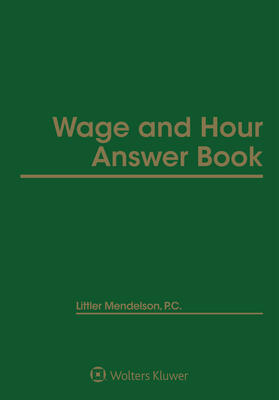Wage and Hour Answer Book: 2019 Edition
