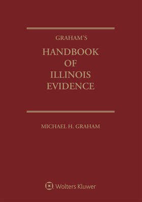 Graham's Handbook of Illinois Evidence