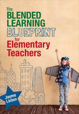 The Blended Learning Blueprint for Elementary Teachers