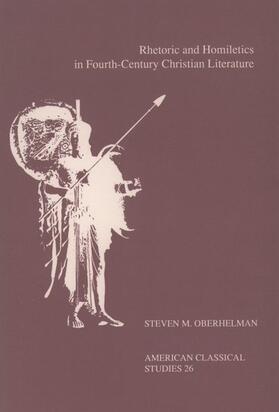 Rhetoric and Homiletics in Fourth-Century Christian Literature: Prose Rhythm, Oratorical Style, and Preaching in the Works of Ambrose, Jerome, and Aug