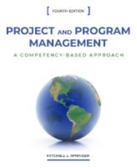 Project and Program Management: A Competency-Based Approach, Fourth Edition