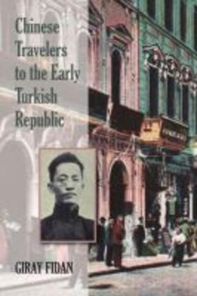 Chinese Travelers to the Early Turkish Republic