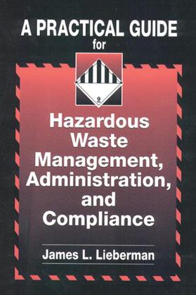 A Practical Guide for Hazardous Waste Management, Administration, and Compliance