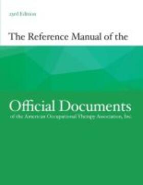The Reference Manual of the Official Documents of the American Occupational Therapy Association, Inc.