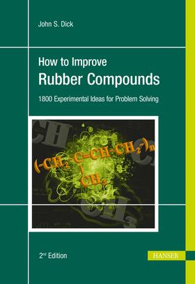 How to Improve Rubber Compounds 2e: 1500 Experimental Ideas for Problem Solving