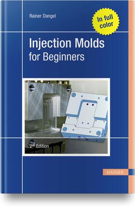 Dangel, R: Injection Molds for Beginners