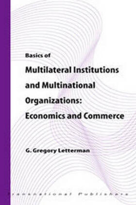 Basics of Multilateral Institutions and Organizations: Economics and Commerce