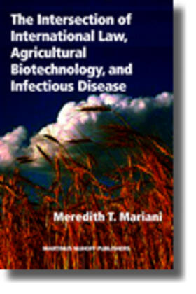 The Intersection of International Law, Agricultural Biotechnology, and Infectious Disease