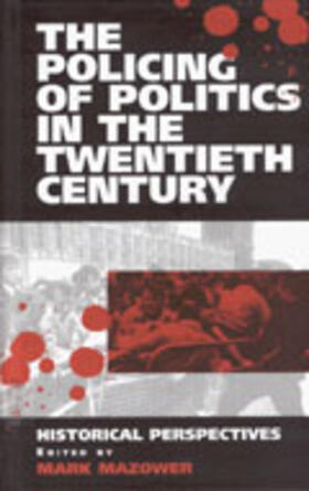 The Policing of Politics in the Twentieth Century