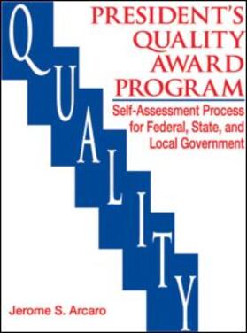 The Presidents Quality Award Program Self-Assessment Process for Federal, State and Local Government