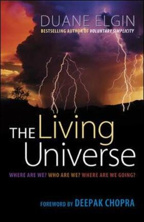 The Living Universe: Where Are We? Who Are We? Where Are We Going?