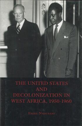 The United States and Decolonization in West Africa, 1950-1960