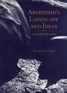 Apartheid's Landscape and Ideas: A Scorched Soul
