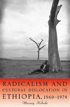 Radicalism and Cultural Dislocation in Ethiopia, 1960-1974