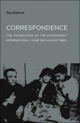 Correspondence: The Foundation of the Situationist International (June 1957--August 1960)