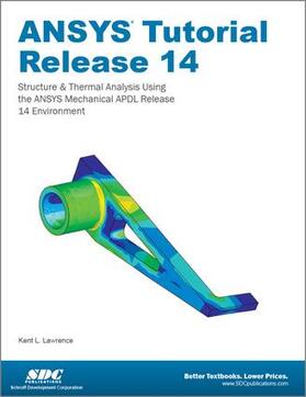 Lawrence, K: ANSYS Tutorial Release 14